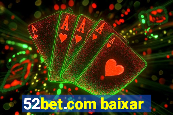 52bet.com baixar